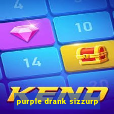 purple drank sizzurp