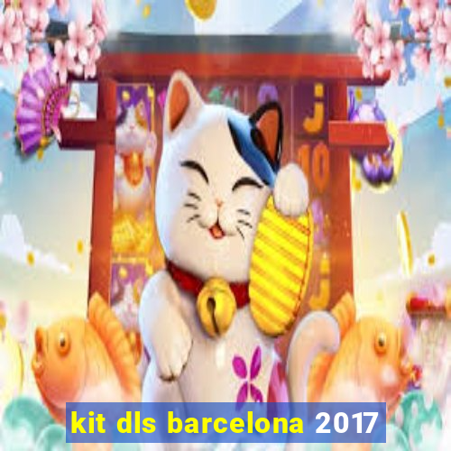 kit dls barcelona 2017