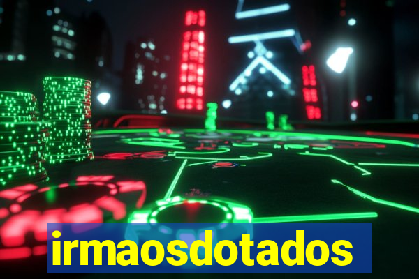 irmaosdotados