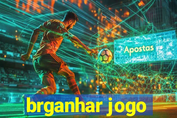 brganhar jogo