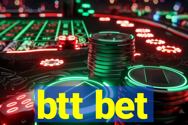 btt bet