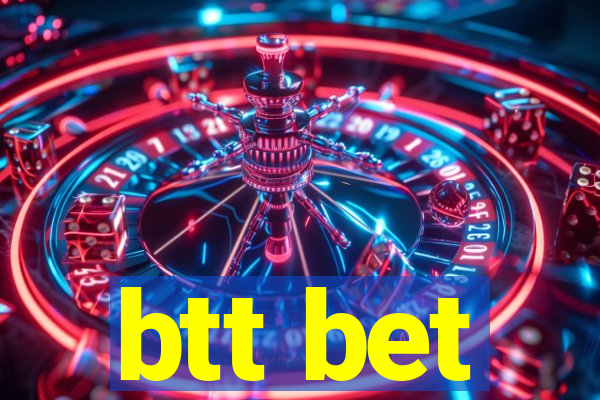 btt bet