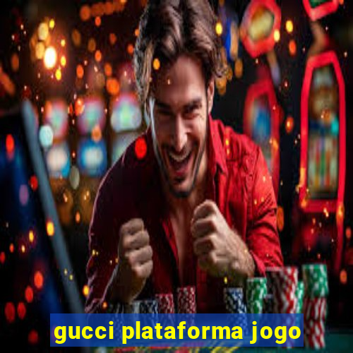 gucci plataforma jogo