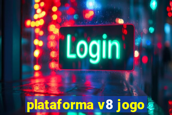 plataforma v8 jogo