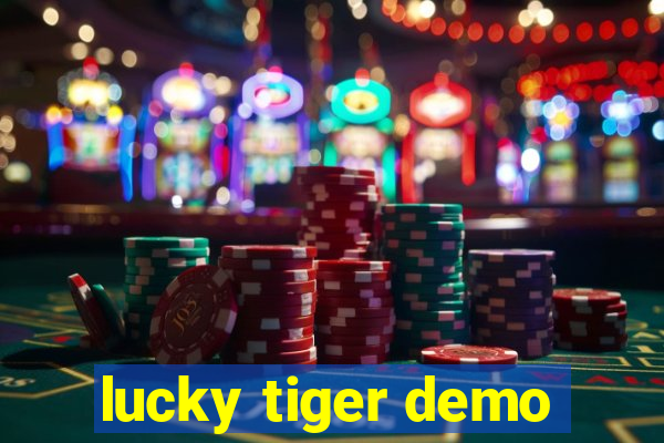 lucky tiger demo