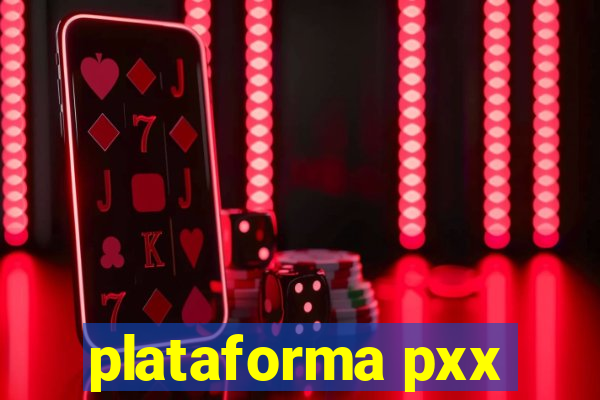 plataforma pxx