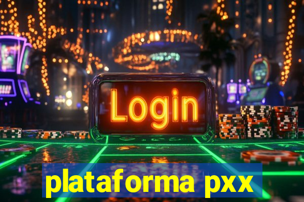 plataforma pxx