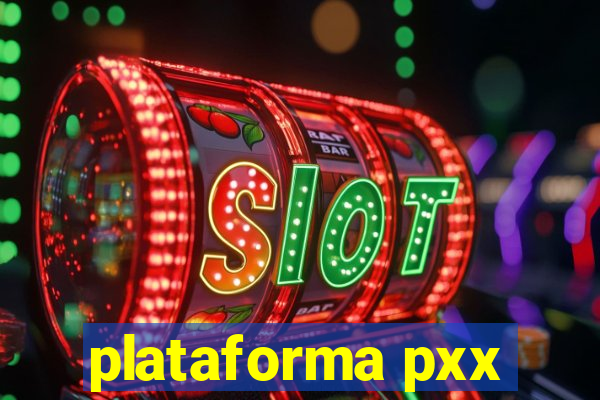 plataforma pxx