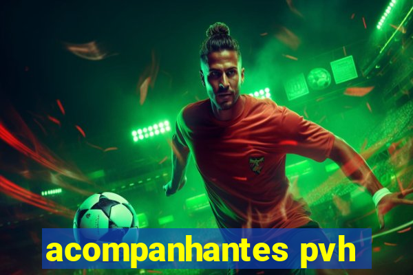 acompanhantes pvh