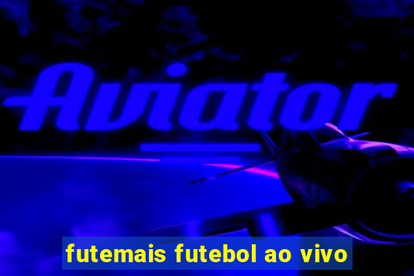 futemais futebol ao vivo