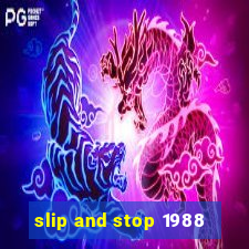 slip and stop 1988