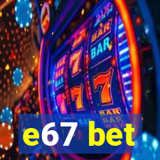 e67 bet