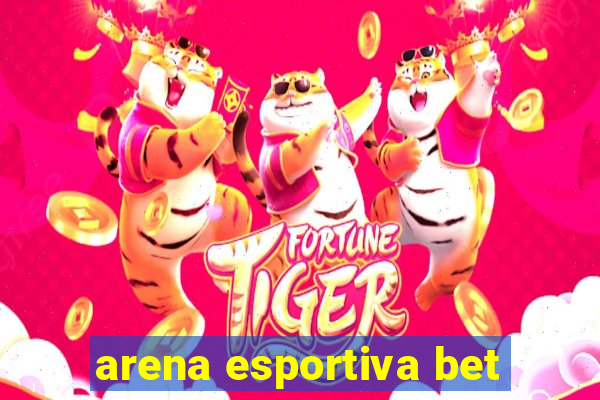 arena esportiva bet