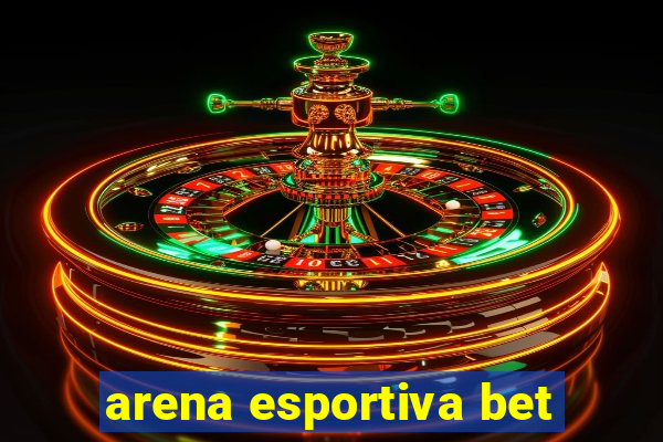 arena esportiva bet