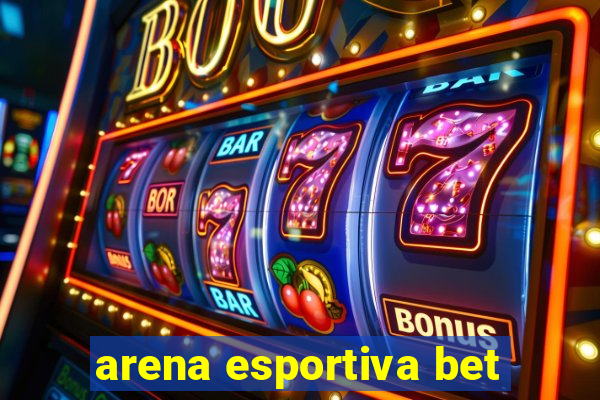 arena esportiva bet