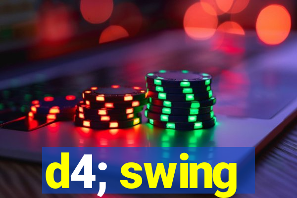 d4; swing