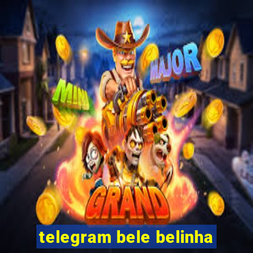 telegram bele belinha