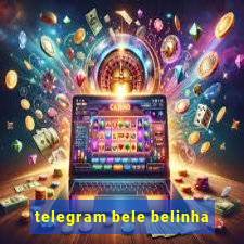 telegram bele belinha