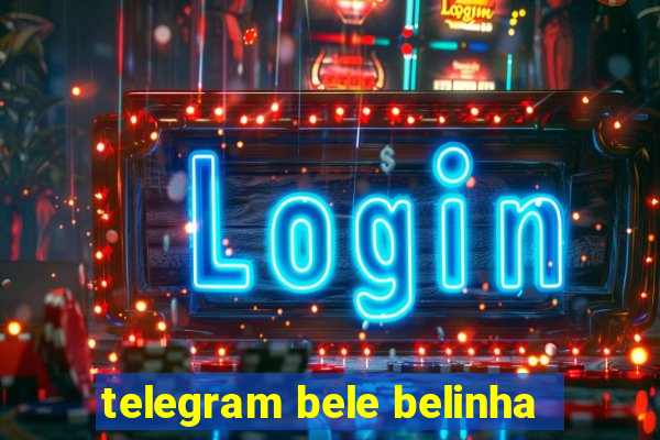 telegram bele belinha