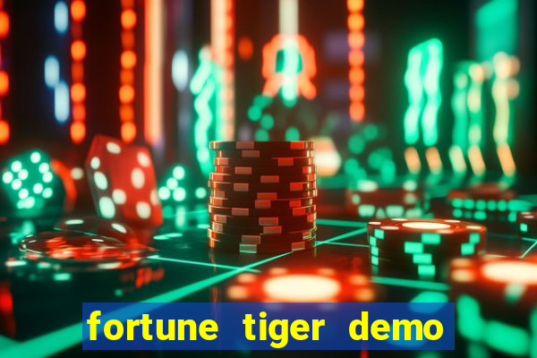 fortune tiger demo aposta de 500