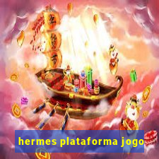 hermes plataforma jogo