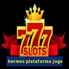 hermes plataforma jogo