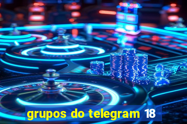 grupos do telegram 18