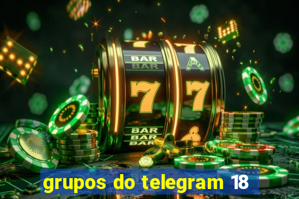 grupos do telegram 18