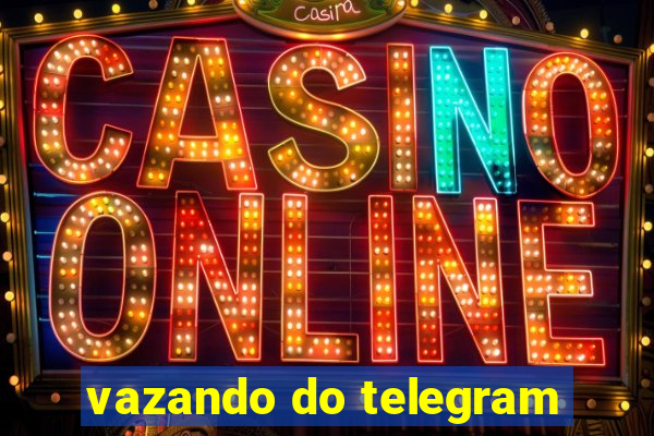 vazando do telegram