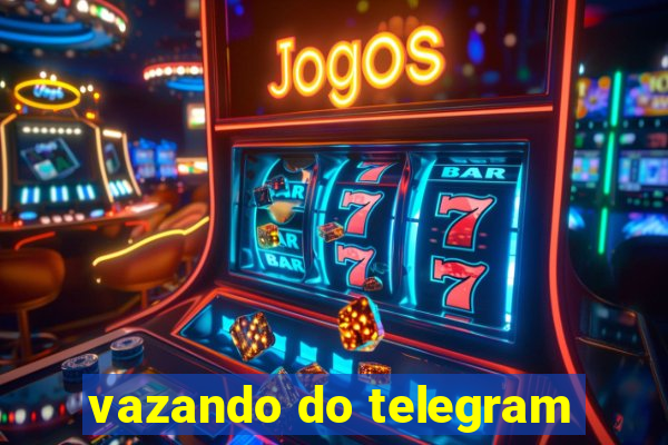 vazando do telegram