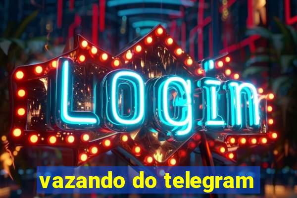 vazando do telegram