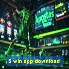 5 win app download