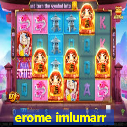 erome imlumarr