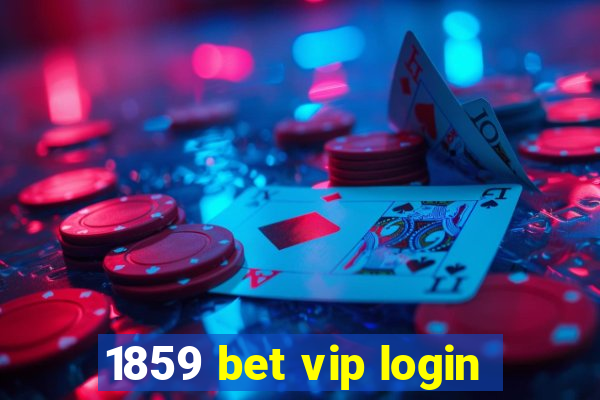 1859 bet vip login