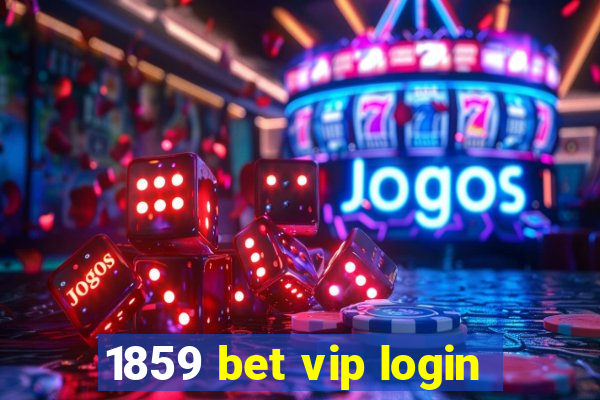 1859 bet vip login