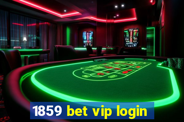 1859 bet vip login