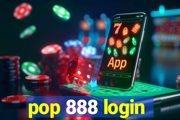 pop 888 login