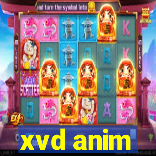 xvd anim