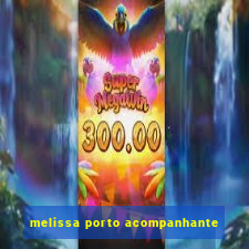 melissa porto acompanhante