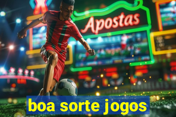 boa sorte jogos