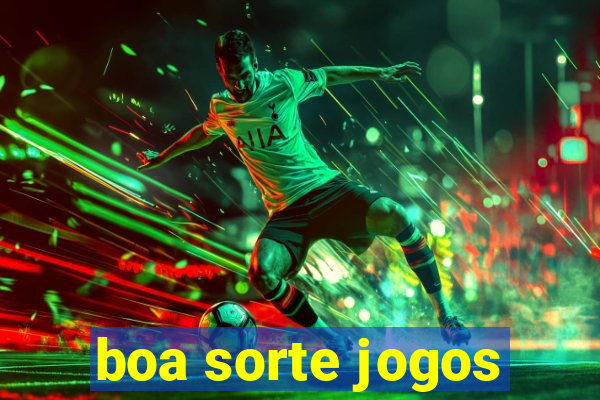 boa sorte jogos