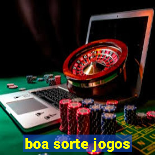 boa sorte jogos