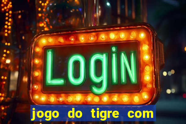 jogo do tigre com 5 reais