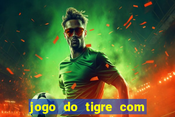 jogo do tigre com 5 reais