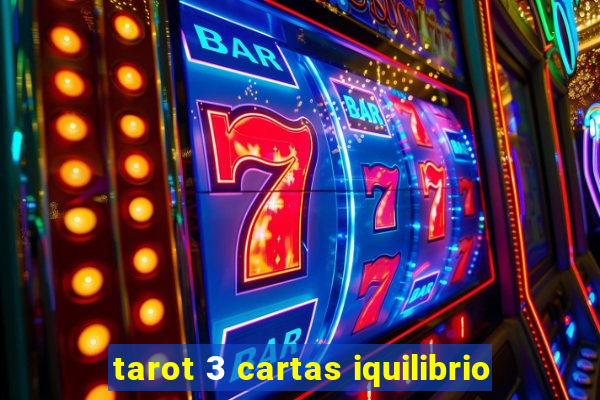 tarot 3 cartas iquilibrio