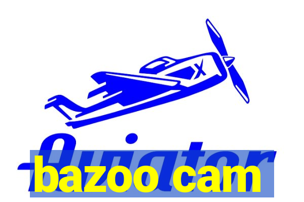 bazoo cam