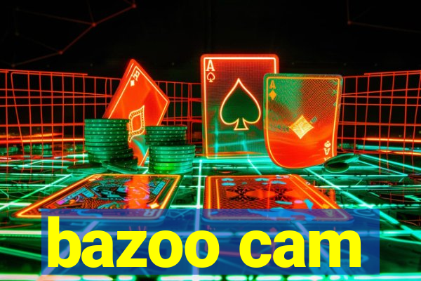 bazoo cam