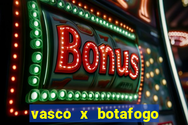 vasco x botafogo ao vivo futemax