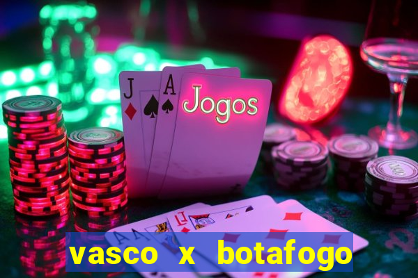 vasco x botafogo ao vivo futemax