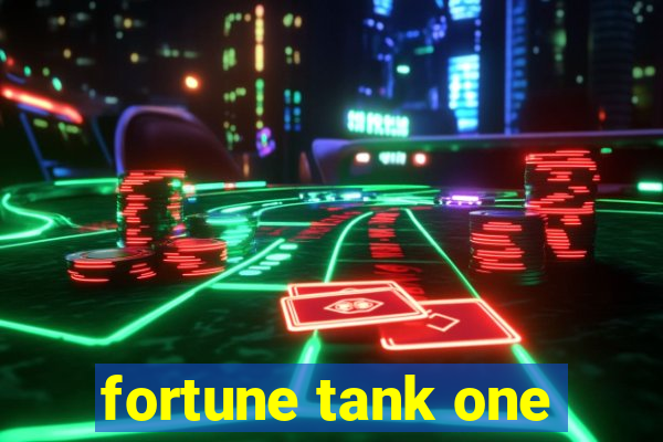 fortune tank one